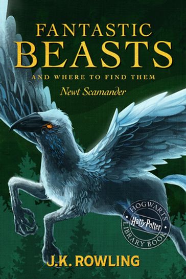 Fantastic Beasts and Where to Find Them - J. K. Rowling - Newt Scamander