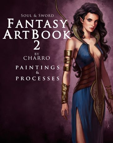 Fantasy Art Book 2: Paintings & Processes - Javier Charro