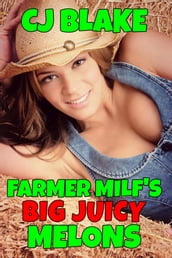 Farmer MILF s Big Juicy Melons