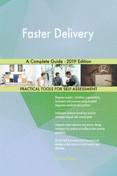 Faster Delivery A Complete Guide - 2019 Edition