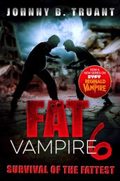 Fat Vampire 6: Survival of the Fattest