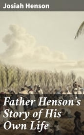 Father Henson s Story of His Own Life