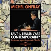 Faut-il brûler l art contemporain ?