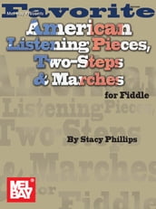 Favorite American Listening Pieces, Two-Steps & Marches for Fiddle