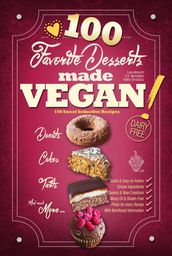 Favorite Desserts made VEGAN!