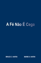 A Fé Não É Cega (Faith is not blind - PORTUGUESE)