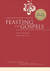 Feasting on the Gospels--John, Volume 2