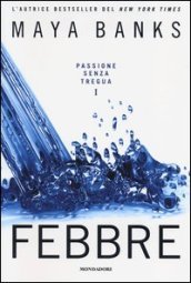 Febbre. Passione senza tregua. 1.