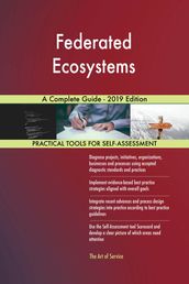 Federated Ecosystems A Complete Guide - 2019 Edition