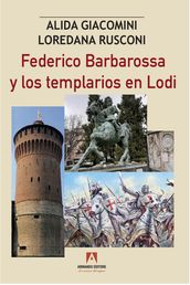 Federico Barbaroosa y los templarios en Lodi