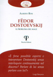 Fedor Dostoevskij. Il problema del male