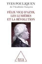 Félix Vicq d Azyr, les Lumières et la Révolution