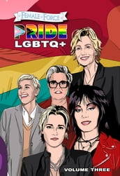 Female Force: Pride LGBTQ+: Ellen DeGeneres, Joan Jett, Kristen Stewart, Jane Lynch and Rosie O Donnell