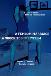 A Femdom Marriage - A Shock to His System