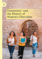  Femininity  and the History of Women s Education