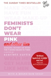 Feminists Don t Wear Pink (and other lies)