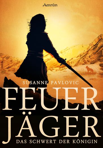 Feuerjäger 3: Das Schwert der Königin - Juri Susanne Pavlovic