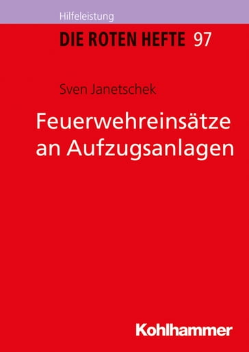 Feuerwehreinsätze an Aufzugsanlagen - Sven Janetschek