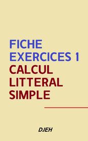 Fiche Exercices 1 Calcul Littéral Simple