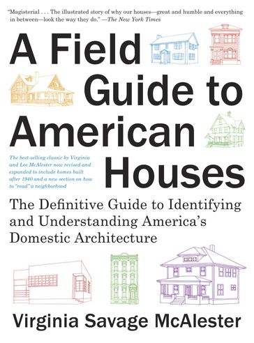 A Field Guide to American Houses - Virginia Savage McAlester