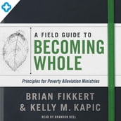 Field Guide to Becoming Whole, A