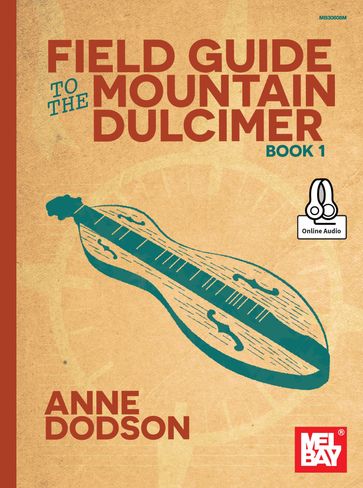 Field Guide to the Mountain Dulcimer, Book 1 - Anne Dodson