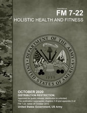 Field Manual FM 7-22 Holistic Health and Fitness October 2020