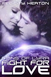 Fight For Love (Sons of Lyra Romance Series #3)