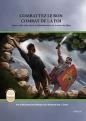 Fight the Good Fight of Faith (French Edition)