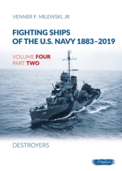 Fighting Ships Of The U.S.Navy 1883-2019 Volume Four Part Two: Destroyers