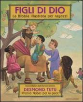 Figli di Dio. La Bibbia illustrata per ragazzi