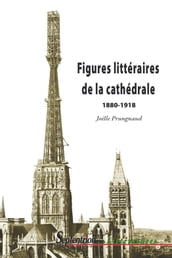 Figures littéraires de la cathédrale 1880-1918