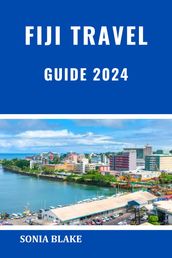 Fiji Travel Guide 2024