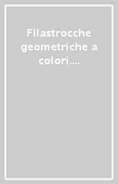 Filastrocche geometriche a colori. Montessori. Ediz. illustrata. Con gadget