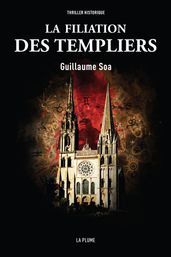 La Filiation des Templiers - roman thriller historique