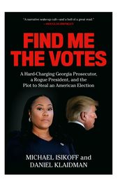 Find Me the Votes byMichael Isikoff