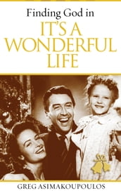 Finding God in It s A Wonderful Life