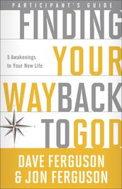 Finding Your Way Back to God Participant s Guide