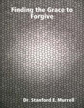 Finding the Grace to Forgive