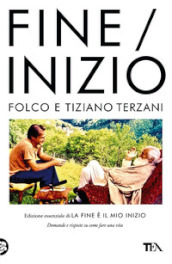 Fine/Inizio. Edizione essenziale di «La fine è il mio inizio»