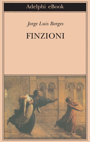 Finzioni - Jorge Luis Borges