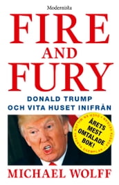 Fire and Fury: Donald Trump och Vita huset inifran