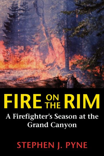 Fire on the Rim - Stephen J. Pyne