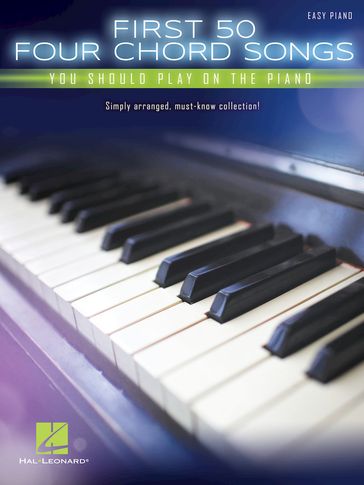 First 50 4-Chord Songs You Should Play on the Piano - Hal Leonard Corp.