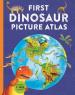 First Dinosaur Picture Atlas