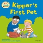 First Experiences with Biff, Chip and Kipper: Kipper s First Pet