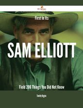 First In Its Sam Elliott Field - 206 Things You Did Not Know