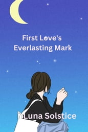 First Love s Everlasting Mark