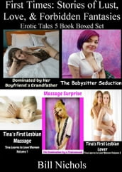First Times: Stories of Lust, Love, and Forbidden Fantasies - 5 Erotic Stories In One Boxed Set