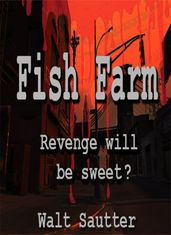 Fish Farm: Revenge Will Be Sweet! Or Will It?